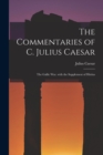 The Commentaries of C. Julius Caesar : The Gallic War. with the Supplement of Hirtius - Book