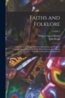 Faiths and Folklore : A Dictionary of National Beliefs, Superstitions and Popular Customs, Past and Current, With Their Classical and Foreign Analogues, Described and Illustrated; Volume 2 - Book