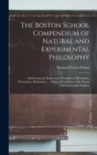 The Boston School Compendium of Natural and Experimental Philosophy : Embracing the Elementary Principles of Mechanics, Pneumatics, Hydraulics ...: With a Description of the Steam and Locomotive Engin - Book