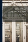 The Ivy, a Monograph : Comprising the History, Uses, Characteristics, and Affinities of the Plant, and a Descriptive List of All the Garden Ivies in Cultivation - Book