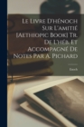 Le Livre D'henoch Sur L'amitie [Aethiopic Book] Tr. De L'heb. Et Accompagne De Notes Par A. Pichard - Book