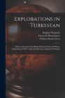 Explorations in Turkestan : With an Account of the Basin of Eastern Persia and Sistan. Expedition of 1903, Under the Direction of Raphael Pumpelly - Book