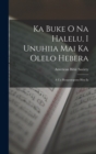 Ka Buke O Na Halelu, I Unuhiia Mai Ka Olelo Hebera : A Ua Hooponopono Hou Ia - Book