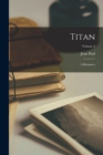 Titan : A Romance; Volume 2 - Book