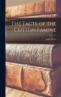 The Facts of the Cotton Famine - Book