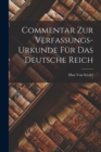 Commentar Zur Verfassungs-Urkunde Fur Das Deutsche Reich - Book