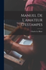 Manuel De L'amateur D'estampes - Book