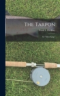 The Tarpon : Or "Silver King." - Book