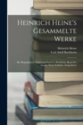 Heinrich Heine's Gesammelte Werke : Bd. Biographische Einleitung Von C.a. Buchheim. Buch Der Lieder. Neue Gedichte. Zeitgedichte - Book