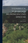 Steinbruch, Vermischte Meinungen Und Spruche - Book