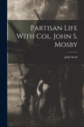 Partisan Life With Col. John S. Mosby - Book
