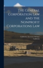 The General Corporation Law and the Nonprofit Corporations Law - Book