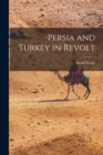 Persia and Turkey in Revolt - Book