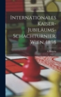 Internationales Kaiser-Jubilaums-Schachturnier, Wien, 1898 - Book