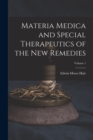 Materia Medica and Special Therapeutics of the New Remedies; Volume 1 - Book