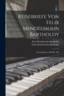 Reisebriefe von Felix Mendelssohn Bartholdy : Aus den Jahren 1830 bis 1832 - Book