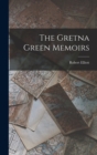 The Gretna Green Memoirs - Book