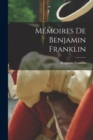 Memoires De Benjamin Franklin - Book