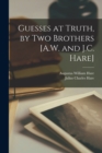 Guesses at Truth, by Two Brothers [A.W. and J.C. Hare] - Book