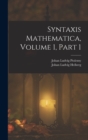 Syntaxis Mathematica, Volume 1, part 1 - Book