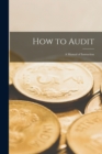 How to Audit : A Manual of Instruction - Book