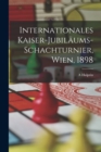 Internationales Kaiser-Jubilaums-Schachturnier, Wien, 1898 - Book