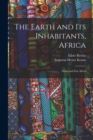 The Earth and Its Inhabitants, Africa : South and East Africa - Book