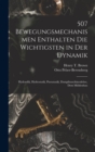 507 Bewegungsmechanismen Enthalten Die Wichtigsten in Der Dynamik : Hydraulik, Hydrostatik, Pneumatik, Dampfmaschinenlehre, Dem Muhlenbau - Book