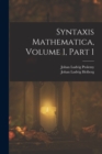 Syntaxis Mathematica, Volume 1, part 1 - Book