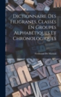 Dictionnaire Des Filigranes, Classes En Groupes Alphabetiques Et Chronologiques - Book