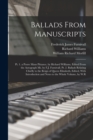 Ballads From Manuscripts : Pt. 1. a Poore Mans Pittance, by Richard Williams, Edited From the Autograph Ms. by F.J. Furnivall. Pt. 2. Ballads Relating Chiefly to the Reign of Queen Elizabeth, Edited, - Book
