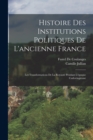 Histoire Des Institutions Politiques De L'ancienne France : Les Transformations De La Royaute Pendant L'epoque Carlovingienne - Book