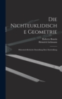 Die Nichteuklidische Geometrie : Historisch-Kritische Darstellung Ihrer Entwicklung - Book