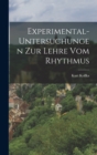 Experimental-Untersuchungen Zur Lehre Vom Rhythmus - Book