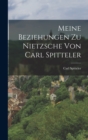 Meine Beziehungen zu Nietzsche von Carl Spitteler - Book