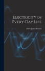 Electricity in Every-Day Life - Book