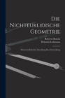 Die Nichteuklidische Geometrie : Historisch-Kritische Darstellung Ihrer Entwicklung - Book