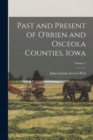 Past and Present of O'brien and Osceola Counties, Iowa; Volume 2 - Book