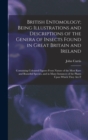 British Entomology; Being Illustrations and Descriptions of the Genera of Insects Found in Great Britain and Ireland : Containing Coloured Figures From Nature of the Most Rare and Beautiful Species, a - Book