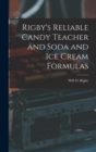 Rigby's Reliable Candy Teacher and Soda and Ice Cream Formulas - Book