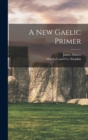 A New Gaelic Primer - Book