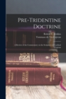 Pre-Tridentine Doctrine : A Review of the Commentary on the Scriptures of Cardinal Cajetan - Book