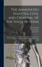 The Annotated Statutes, Civil and Criminal, of the State of Texas : Containing Laws of the 20Th Legislature, Special Session, and the 21St Legislature, With Notes of Decisions; Supplement for 1889 - Book