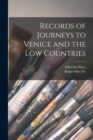 Records of Journeys to Venice and the Low Countries - Book