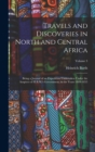 Travels and Discoveries in North and Central Africa : Being a Journal of an Expedition Undertaken Under the Auspices of H.B.M.'s Government, in the Years 1849-1855; Volume 3 - Book