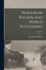 Woodrow Wilson and World Settlement; Volume 3 - Book