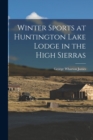 Winter Sports at Huntington Lake Lodge in the High Sierras - Book