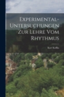 Experimental-Untersuchungen Zur Lehre Vom Rhythmus - Book