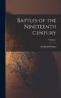 Battles of the Nineteenth Century; Volume 1 - Book