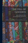 The Hill of Goodbye; the Story of a Solitary White Woman's Life in Central Africa - Book